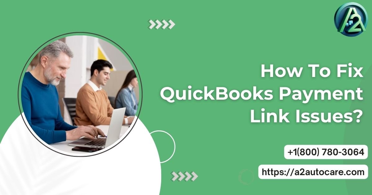 QuickBooks Payment Link Not Working: Restore Payments And Sales Fast